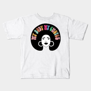 My Body My Choice African American, Women's Rights Kids T-Shirt